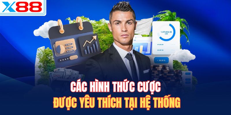 Các hình thức cược được yêu thích tại hệ thống