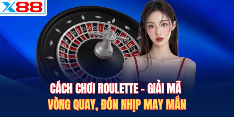 Cách chơi Roulette
