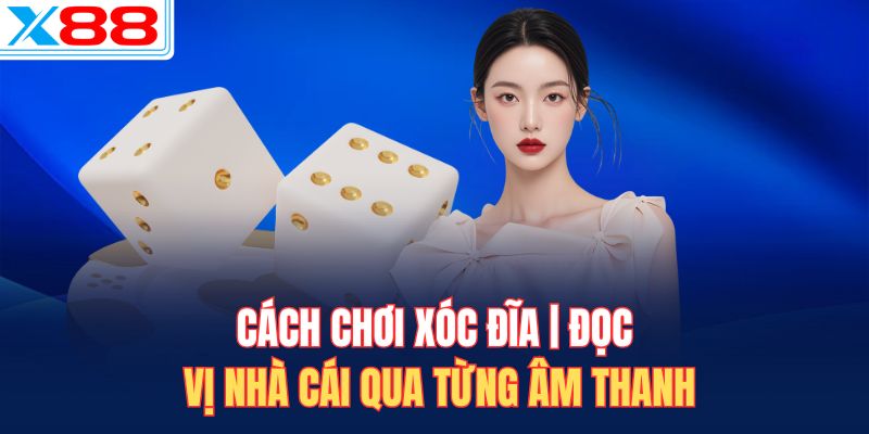 Cách chơi xóc đĩa