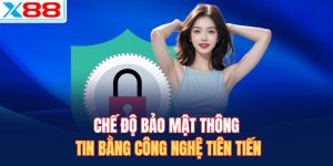 Chế độ bảo mật thông tin bằng công nghệ tiên tiến