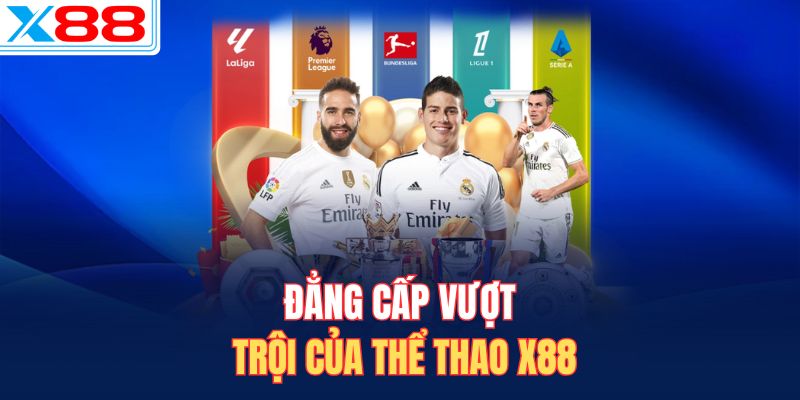 Đẳng cấp vượt trội của thể thao X88