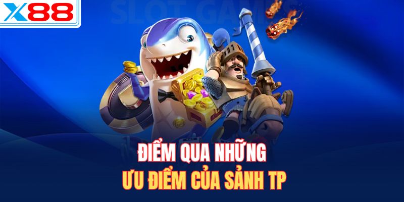 Điểm qua những ưu điểm của sảnh TP