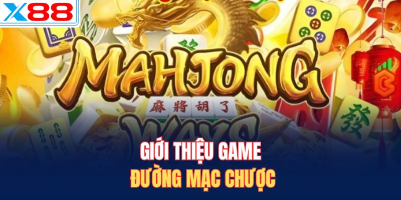 Giới thiệu game Đường Mạc Chược