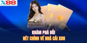 Khám phá đôi nét chính về nhà cái X88