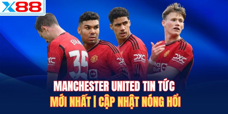 Manchester United tin tức mới nhất