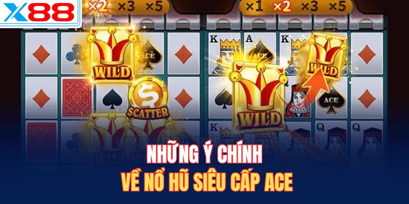 Những ý chính về nổ hũ siêu cấp ACE