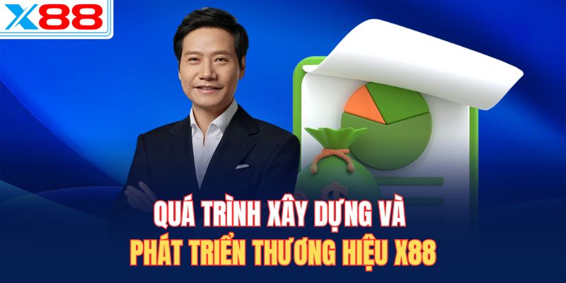 Quá trình xây dựng và phát triển thương hiệu X88