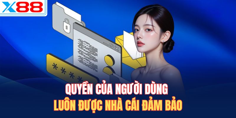 Quyền của người dùng luôn được nhà cái đảm bảo