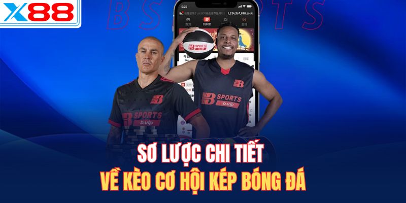 Sơ lược chi tiết về kèo cơ hội kép bóng đá